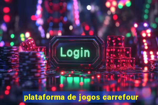 plataforma de jogos carrefour